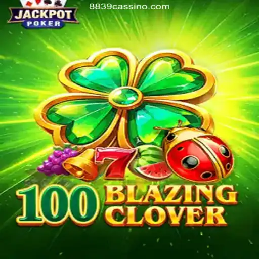 Unveiling the Thrilling World of 100BlazingClover: A Comprehensive Guide